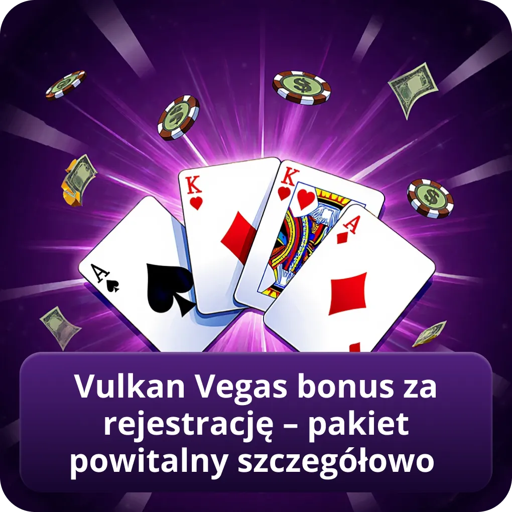 Vulkan Vegas bonus za rejestrację – pakiet powitalny szczegółowo